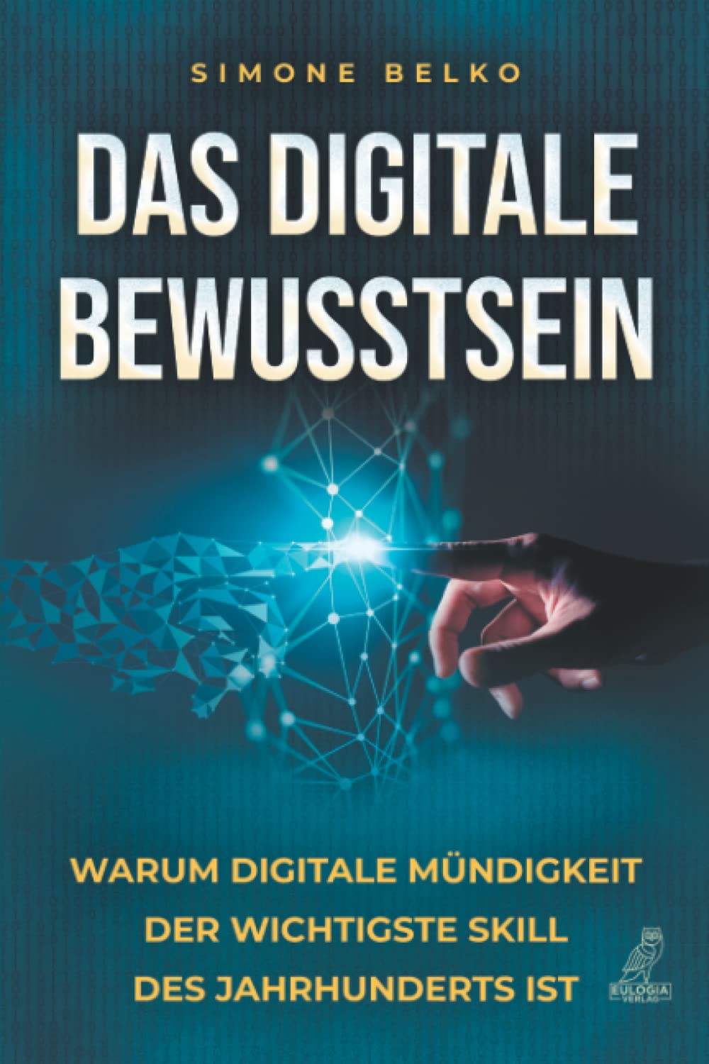 Das digitale Bewusstsein: Warum digitale Mündigkeit der wichtigste Skill des Jahrhunderts ist